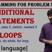 Conditional Statements And Loops In C If If Else Else If Switch Nested If While Do While For