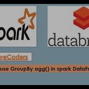 Как использовать функцию GroupBy Agg в Spark DataFrame PySpark Учебное пособие от Databricks