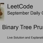 Daily Leetcode 889 Sep 06 2022 814 Binary Tree Pruning