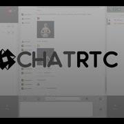 ChatRTC General Overview