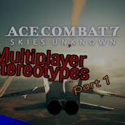 Ace Combat 7 Multiplayer Stereotypes Part 1