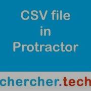 CSV Files In Protractor Chercher Tech