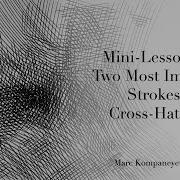 Mini Lesson The Two Most Important Strokes In Cross Hatching