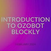 Introduction To Ozobot Blockly Block Based Coding For Beginners February 2024 Webinar