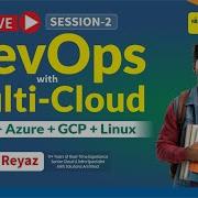 Session 2 DevOps With Multi Cloud AWS Azure GCP Mr Reyaz Naresh IT