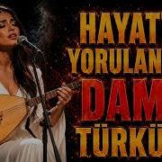 Hayattan Yorulanların Türküleri Hasret Ayrılık Ve Dert Kokulu Türküleri