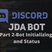 How To Make A Discord Bot Using JDA 4 Part 2 Bot Initializing And Status