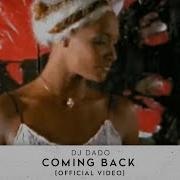 Dj Dado Coming Back Official Video