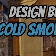 Design And Build A Cold Smoker