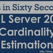 SQL Server 2014 Cardinality Estimation SQL In Sixty Seconds 072