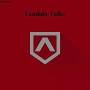 Lambda Talks Episode 1 First Week Brief Overview