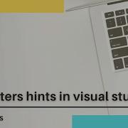 Parameter Hints In Visual Studio Tips Tricks Display Inline Parameter Hints