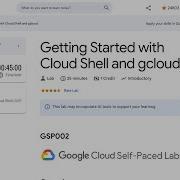 Getting Started With Cloud Shell And Gcloud GSP002