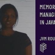 Memory Management In Java JVM Roundabout July 2019