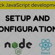 How To Setup Development Environment And Configurations Full Stack JavaScript Development