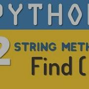Python Tutorial 12 Python String Methods Find By Manish Sharma
