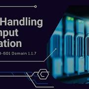 Error Handling And Input Validation Security SY0 601 Domain 1 1 7