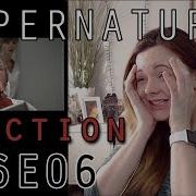 Сверхъестественная реакция 6x06 DakaraJayne