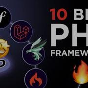 THE 10 PHP FRAMEWORKS YOU MUST KNOW