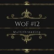 WoF 12 Unity 3d Multithreading C