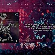HI LO Space 92 Vs Flume Mercury Vs Never Be Like You Oliver Heldens Mashup OscarX Remake