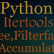 Python Tutorials Itertools Playlist Tee Accumulate Filterfalse