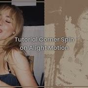Corner Spin Alight Motion Tutorial