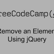 Remove An Element Using JQuery JQuery Free Code Camp