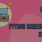 Take Screenshot Using Python Full Screen Or Specific Region Tkinter