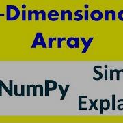 Numpy Arrays 3D Arrays 3 Dimensional Arrays Part 3