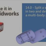 Make It In Solidworks 14 0 Split A Shape In Two And Detail As A Multi Body Part Part 1of 3