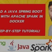 Spark 01 Build A Java Spring Boot App With Apache Spark In Docker Step By Step Tutorial