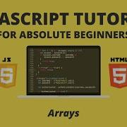 JavaScript For Beginners 10 Arrays