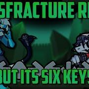 Satisfracture Remix But It S 6 Keys Friday Night Funkin 4 Miss VS Retrospecter