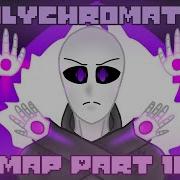 Polychromatism M A P Part 16