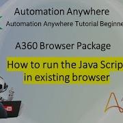 Automation Anywhere Tutorial A360Tutorial For Beginners How To Run The Java Script In A360 Browser