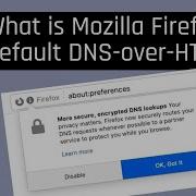 What Is Mozilla Firefox Default DNS Over HTTPS