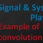 Example Of Convolution In Signals And Systems Explained