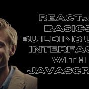 React Js Basics Building User Interfaces With JavaScript