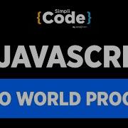 JavaScript Hello World Program Hello World Program In JavaScript JavaScript Tutorial SimpliCode