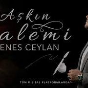 ENES CEYLAN AŞKIN KALEMİ