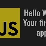 5 JavaScript Hello World Your First JS Application