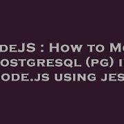 NodeJS How To Mock Postgresql Pg In Node Js Using Jest