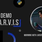 Quick Demo Of J A R V I S Program Jarvis AI Demo How To Make JARVIS In Python Morning Jarvis