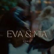 GOKO Eva Mia Sözleri Lyrics