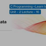 Unit 2 Lecture 16 Float Data Type
