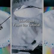 Meringue Foam Ice Tutorial