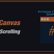 Make A Tkinter Canvas Scrollable PYTHON TKINTER GUI SIMPLIFIED