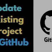 Как обновить существующий проект в репозитории GitHub шаг за шагом