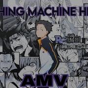 Re Zero AMV Washing Machine Heart ᴴᴰ